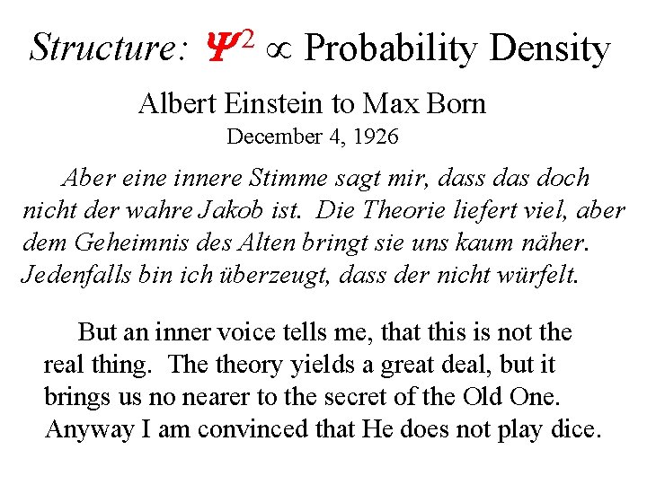 Structure: Y 2 Probability Density Albert Einstein to Max Born December 4, 1926 Aber