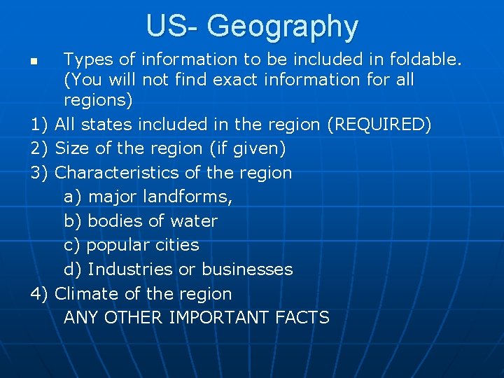 US- Geography n 1) 2) 3) 4) Types of information to be included in