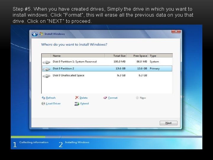 Step #5. When you have created drives, Simply the drive in which you want