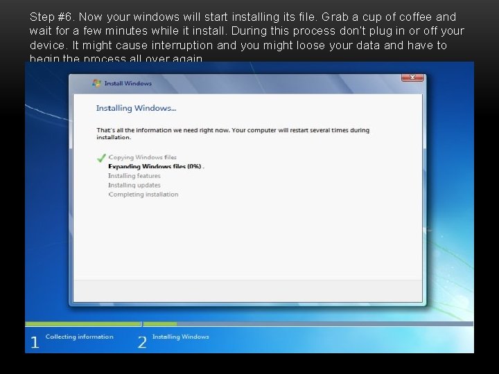 Step #6. Now your windows will start installing its file. Grab a cup of