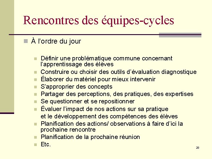 Rencontres des équipes-cycles n À l’ordre du jour n n n n n Définir