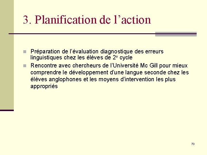 3. Planification de l’action n Préparation de l’évaluation diagnostique des erreurs linguistiques chez les