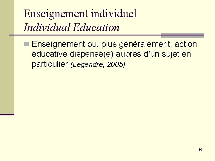 Enseignement individuel Individual Education n Enseignement ou, plus généralement, action éducative dispensé(e) auprès d’un