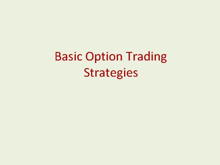 Basic Option Trading Strategies What is an option