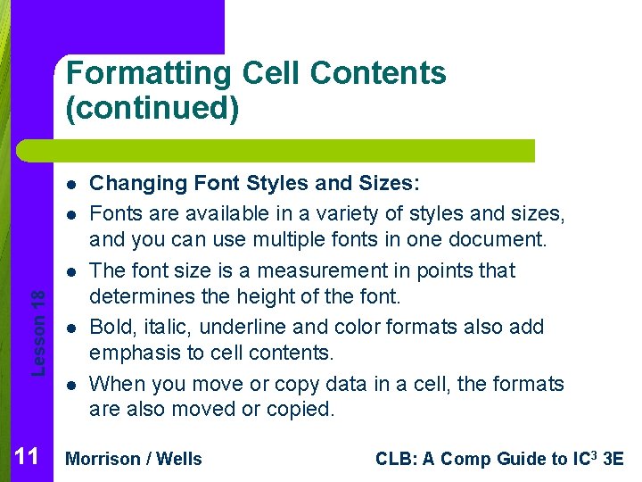 Formatting Cell Contents (continued) l l Lesson 18 l 11 l l Changing Font