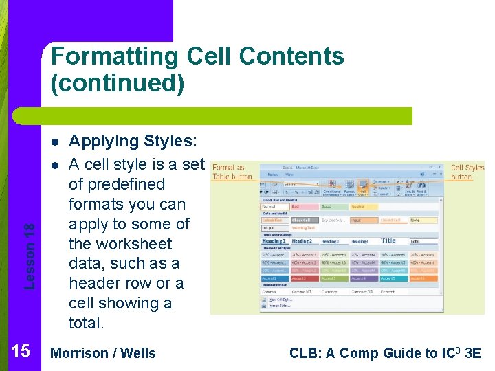Formatting Cell Contents (continued) l Lesson 18 l 15 Applying Styles: A cell style