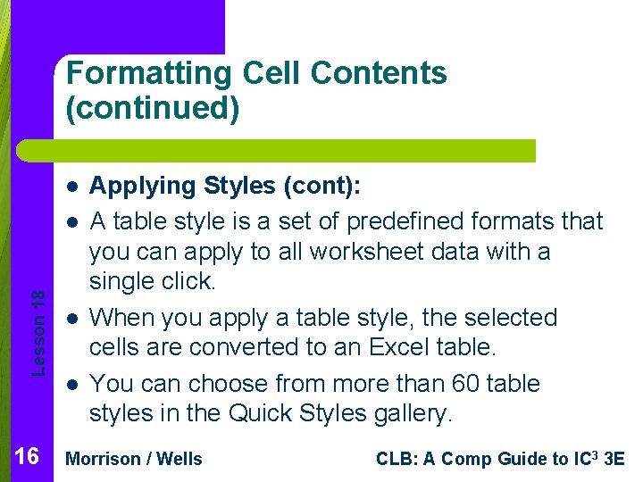Formatting Cell Contents (continued) l Lesson 18 l 16 l l Applying Styles (cont):