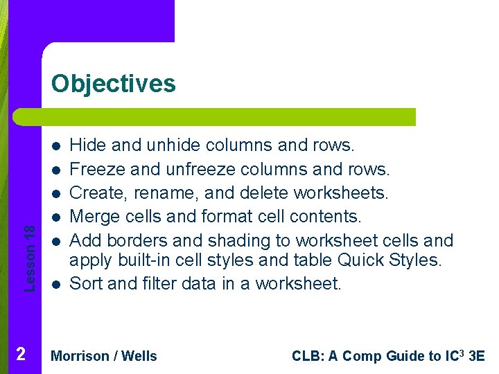 Objectives l l Lesson 18 l 2 l l l Hide and unhide columns