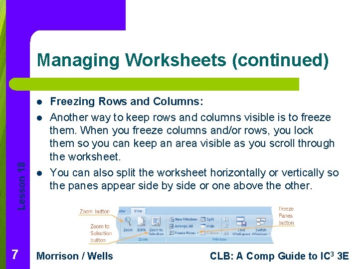 Managing Worksheets (continued) l Lesson 18 l 7 l Freezing Rows and Columns: Another