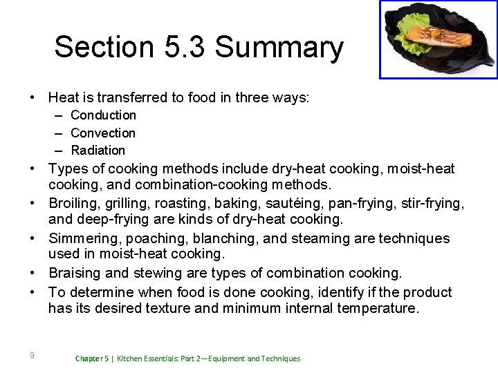 Section 5. 3 Summary • Heat is transferred to food in three ways: –