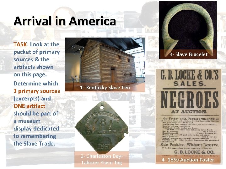 Arrival in America TASK: Look at the packet of primary sources & the artifacts