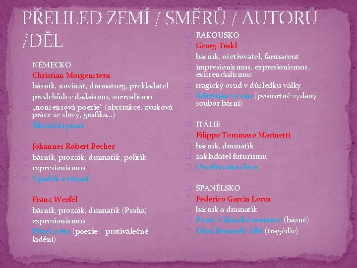 PŘEHLED ZEMÍ / SMĚRŮ / AUTORŮ RAKOUSKO /DĚL Georg Trakl � � � NĚMECKO