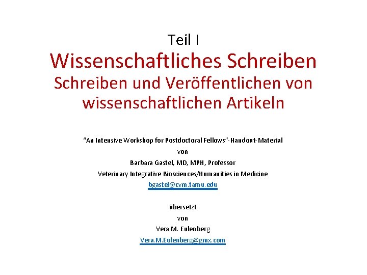 Teil I Wissenschaftliches Schreiben und Veröffentlichen von wissenschaftlichen Artikeln “An Intensive Workshop for Postdoctoral