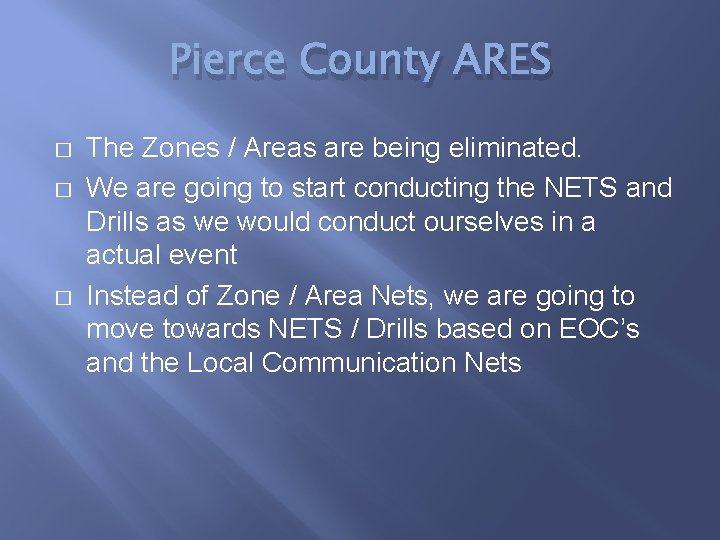 Pierce County ARES � � � The Zones / Areas are being eliminated. We