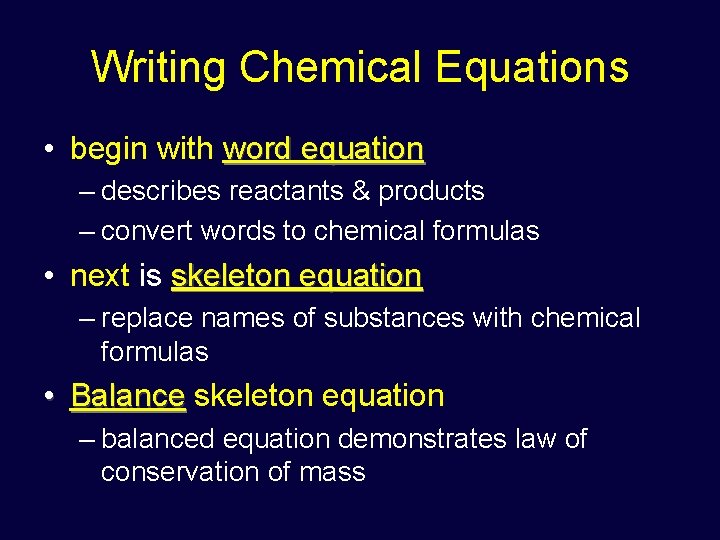 Writing Chemical Equations • begin with word equation – describes reactants & products –