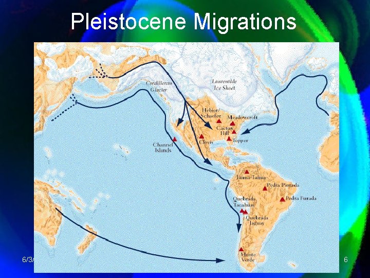 Pleistocene Migrations 6/3/2021 6 