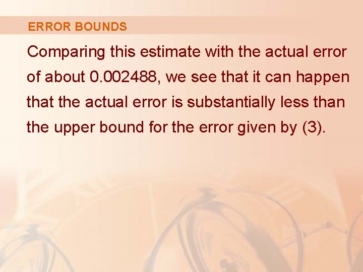 ERROR BOUNDS Comparing this estimate with the actual error of about 0. 002488, we