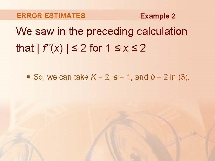 ERROR ESTIMATES Example 2 We saw in the preceding calculation that | f’’(x) |