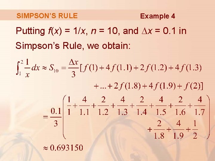 SIMPSON’S RULE Example 4 Putting f(x) = 1/x, n = 10, and ∆x =