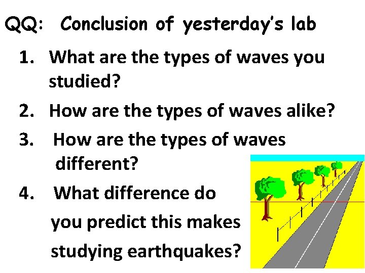 QQ: Conclusion of yesterday’s lab 1. What are the types of waves you studied?