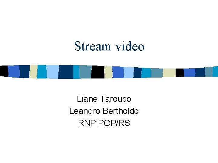 Stream video Liane Tarouco Leandro Bertholdo RNP POP/RS 