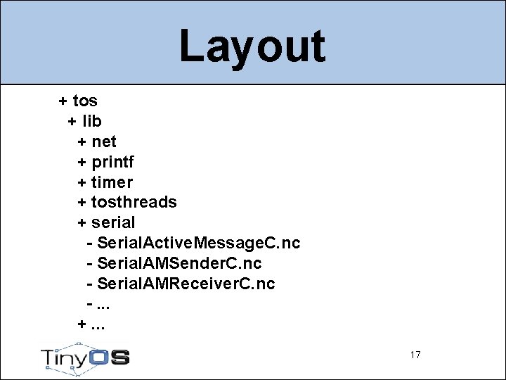 Layout + tos + lib + net + printf + timer + tosthreads +
