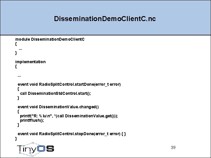Dissemination. Demo. Client. C. nc module Dissemination. Demo. Client. C {. . . }