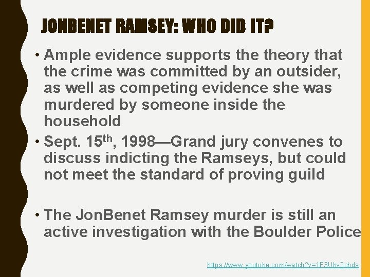 JONBENET RAMSEY: WHO DID IT? • Ample evidence supports theory that the crime was