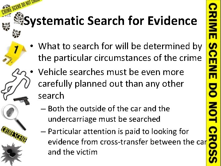 Systematic Search for Evidence • What to search for will be determined by the