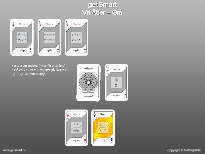 get. Smart Vri Åtter – Grå Kortet som trekkes inn er ”hjerteråtte”, altså et get. Smart Vri Åtter – Grå Kortet som trekkes inn er ”hjerteråtte”, altså et
