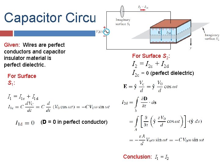 Capacitor Circuit Given: Wires are perfect conductors and capacitor insulator material is perfect dielectric.