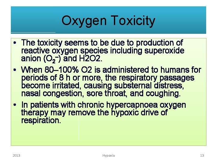 Oxygen Toxicity • The toxicity seems to be due to production of reactive oxygen