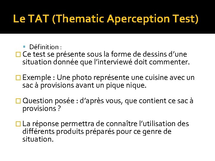 Le TAT (Thematic Aperception Test) Définition : � Ce test se présente sous la