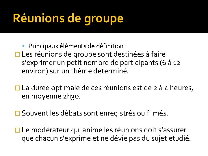 Réunions de groupe Principaux éléments de définition : � Les réunions de groupe sont