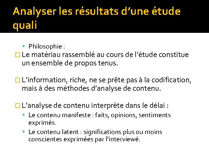 Analyser les résultats d’une étude quali Philosophie : � Le matériau rassemblé au cours