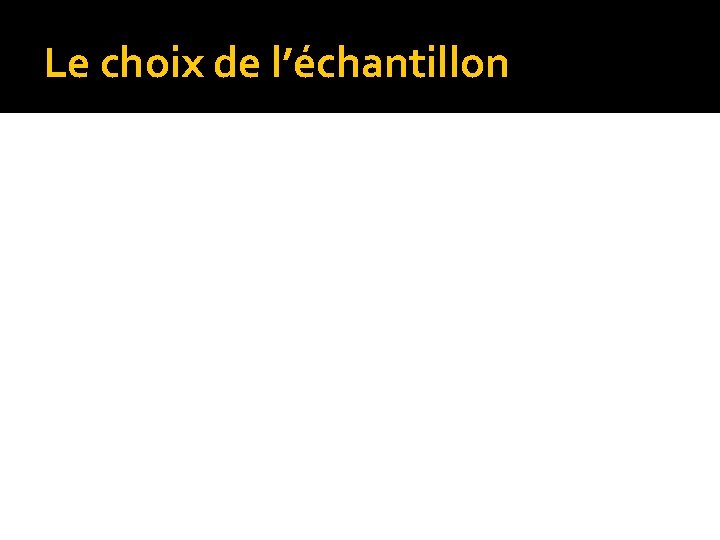 Le choix de l’échantillon 