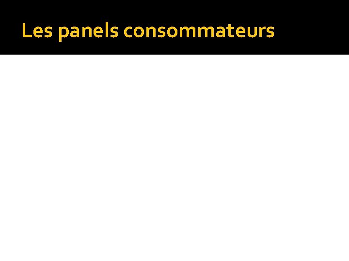 Les panels consommateurs 