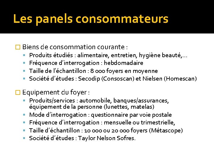 Les panels consommateurs � Biens de consommation courante : Produits étudiés : alimentaire, entretien,