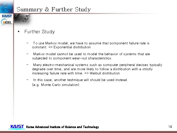Summary & Further Study • Further Study – To use Markov model, we have