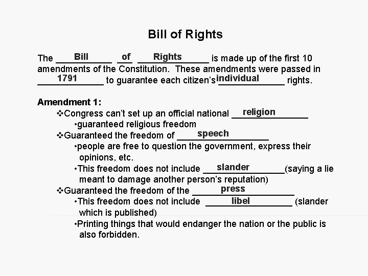 Bill of Rights Bill of _______ Rights The ______ ___ is made up of