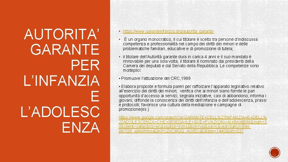 AUTORITA’ GARANTE PER L’INFANZIA E L’ADOLESC ENZA § https: //www. garanteinfanzia. org/autorita_garante § È