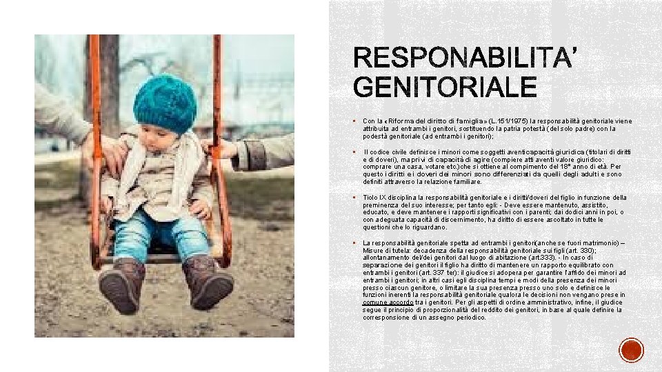 § Con la «Riforma del diritto di famiglia» (L. 151/1975) la responsabilità genitoriale viene