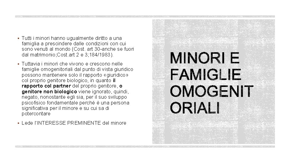 § Tutti i minori hanno ugualmente diritto a una famiglia a prescindere dalle condizioni