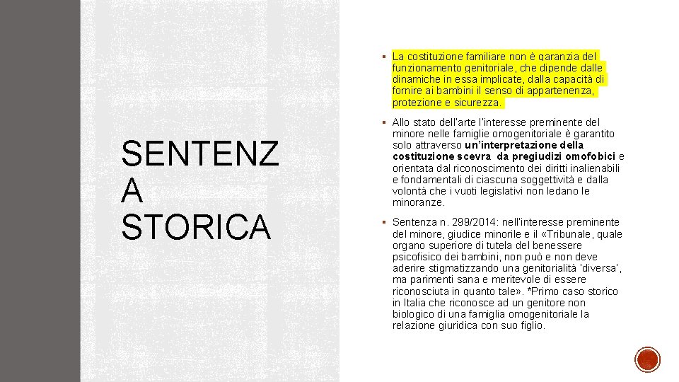 § La costituzione familiare non è garanzia del funzionamento genitoriale, che dipende dalle dinamiche