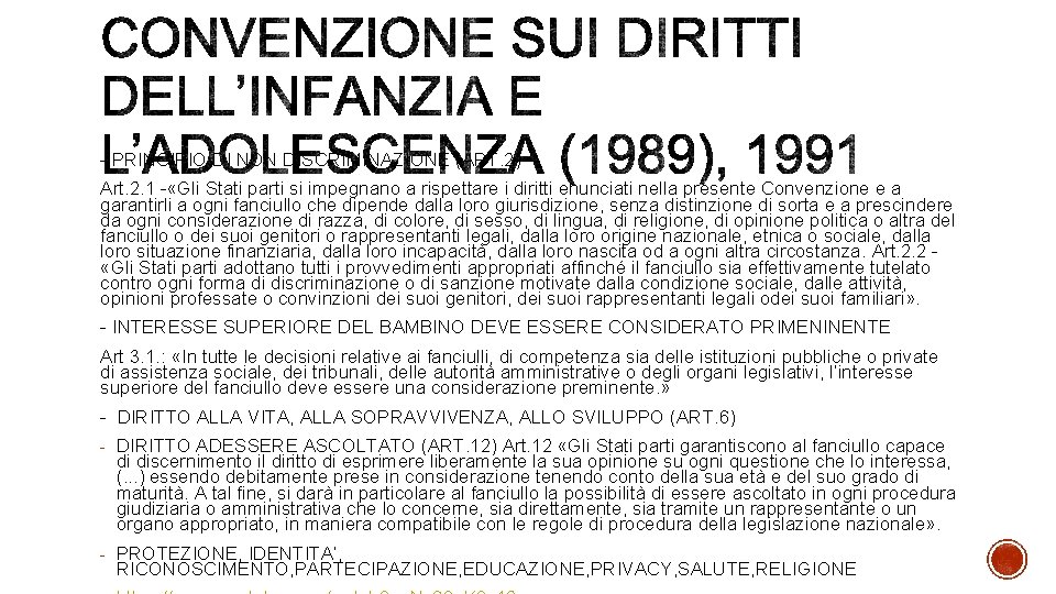 - PRINCIPIO DI NON DISCRIMINAZIONE (ART. 2) Art. 2. 1 - «Gli Stati parti