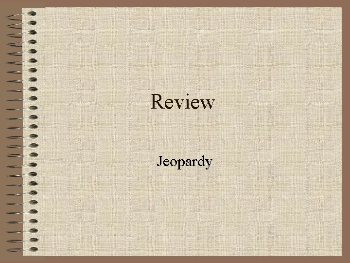 Review Jeopardy 