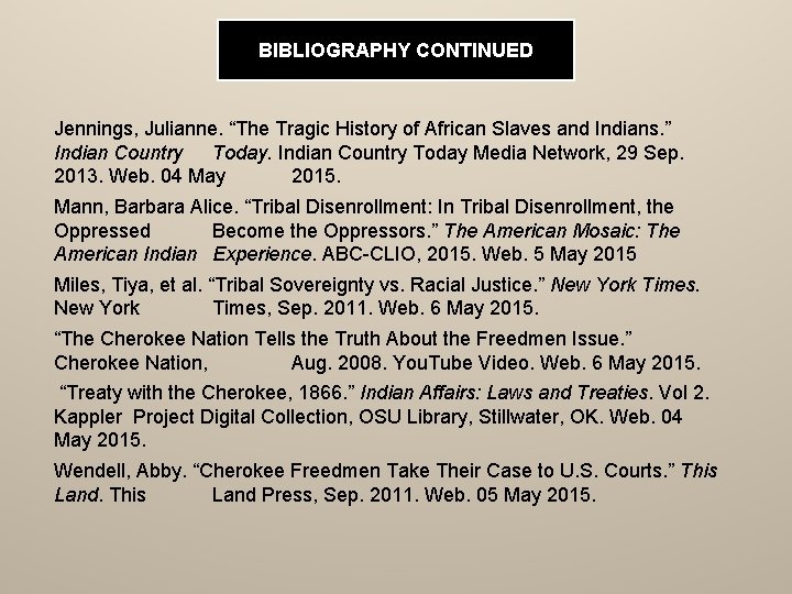 BIBLIOGRAPHY CONTINUED Jennings, Julianne. “The Tragic History of African Slaves and Indians. ” Indian BIBLIOGRAPHY CONTINUED Jennings, Julianne. “The Tragic History of African Slaves and Indians. ” Indian