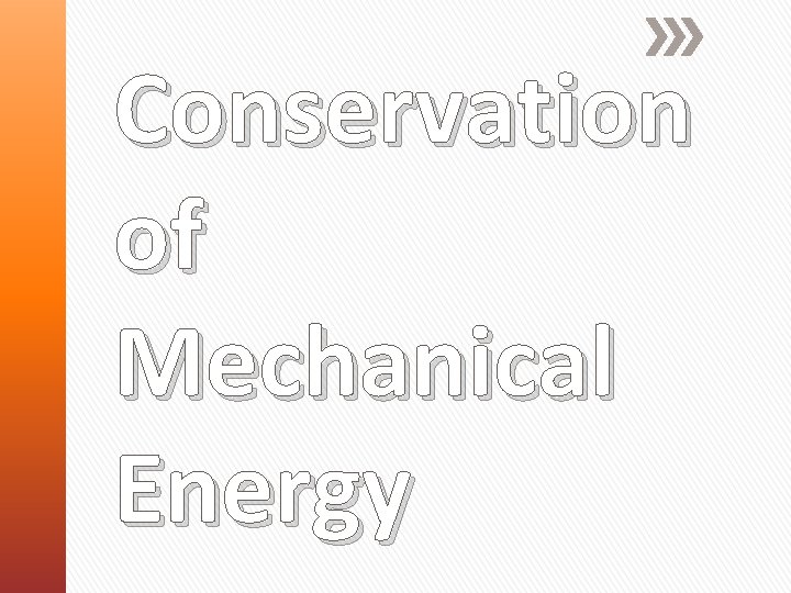 Conservation of Mechanical Energy 