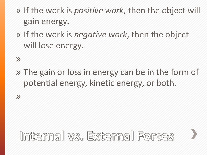 » If the work is positive work, then the object will gain energy. »