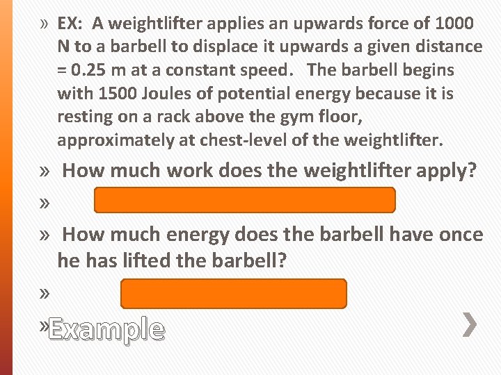 » EX: A weightlifter applies an upwards force of 1000 N to a barbell